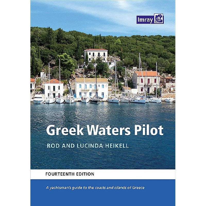 Imray Greek Waters Pilot - A yachtsman's guide to the Ionian and Aegean coasts and islands of Greece